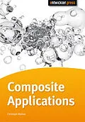 E-Book (pdf) Composite Applications erfolgreich entwickeln von Christoph Mathas