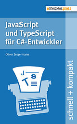 E-Book (pdf) JavaScript und TypeScript für C#-Entwickler von Oliver Zeigermann
