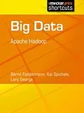E-Book (epub) Big Data - Apache Hadoop von Bernd Fondermann, Kai Spichale, Lars George
