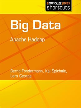 E-Book (epub) Big Data - Apache Hadoop von Bernd Fondermann, Kai Spichale, Lars George