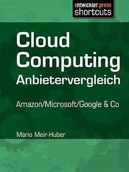 E-Book (epub) Cloud Computing Anbietervergleich von Mario Meir-Huber