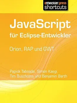 E-Book (epub) JavaScript für Eclipse-Entwickler von Tim Buschtöns, Simon Kaegi, Papick Taboada