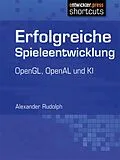 E-Book (epub) Erfolgreiche Spieleentwicklung von Alexander Rudolph