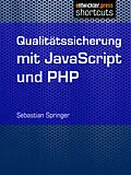 E-Book (epub) Qualitätssicherung mit JavaScript und PHP von Sebastian Springer