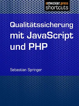 E-Book (epub) Qualitätssicherung mit JavaScript und PHP von Sebastian Springer
