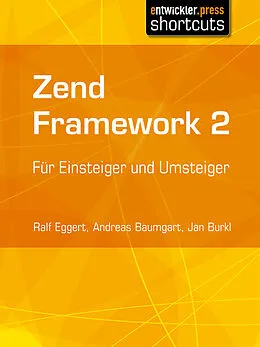 E-Book (epub) Zend Framework 2 von Ralf Eggert, Andreas Baumgart, Jan Burkl