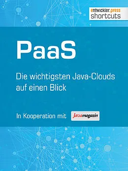 E-Book (epub) PaaS - Die wichtigsten Java Clouds auf einen Blick von Bernhard Löwenstein, Stephan Müller, Eberhard Wolff