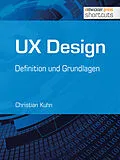 E-Book (epub) UX Design - Definition und Grundlagen von Christian Kuhn