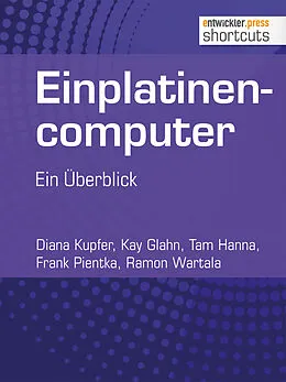 E-Book (epub) Einplatinencomputer - ein Überblick von Tam Hanna, Kay Glahn, Diana Kupfer