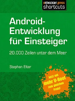 E-Book (epub) Android-Entwicklung für Einsteiger - 20.000 Zeilen unter dem Meer von Stephan Elter