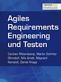 E-Book (epub) Agiles Requirements Engineering und Testen von Carsten Ritterskamp, Martin Schmitz-Ohrndorf, Nils Arndt