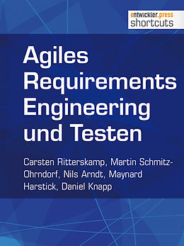 E-Book (epub) Agiles Requirements Engineering und Testen von Carsten Ritterskamp, Martin Schmitz-Ohrndorf, Nils Arndt