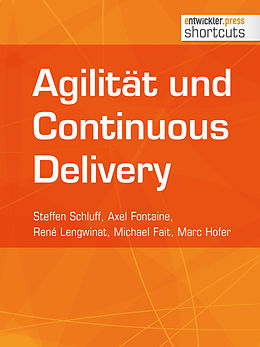 E-Book (epub) Agiliät und Continuous Delivery von Steffen Schluff, Axel Fontaine, René Lengwinat