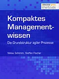 E-Book (epub) Kompaktes Managementwissen von Niklas Schlimm, Steffen Fischer
