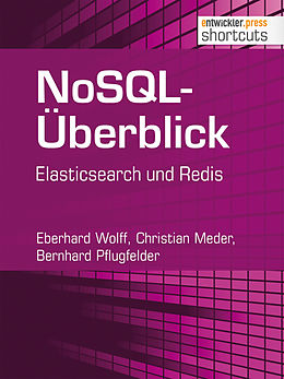 E-Book (epub) NoSQL-Überblick - Elasticsearch und Redis von Christian Meder, Bernhard Pflugfelder, Eberhard Wolff