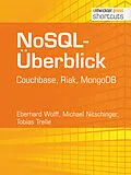 E-Book (epub) NoSQL-Überblick von Eberhard Wolff, Michael Nitschinger, Tobias Trelle