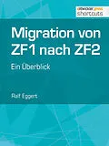 E-Book (epub) Migration von ZF1 nach ZF2 - ein Überblick von Ralf Eggert