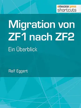 E-Book (epub) Migration von ZF1 nach ZF2 - ein Überblick von Ralf Eggert