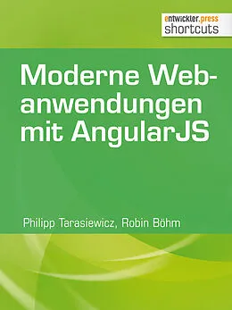 E-Book (epub) Moderne Webanwendungen mit AngularJS von Philipp Tarasiewicz, Robin Böhm