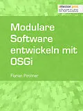 E-Book (epub) Modulare Software entwickeln mit OSGi von Florian Pirchner