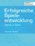 E-Book (epub) Erfolgreiche Spieleentwicklung von Alexander Rudolph
