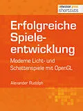 E-Book (epub) Erfolgreiche Spieleentwicklung von Alexander Rudolph