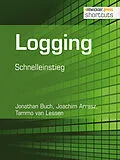 E-Book (epub) Logging von Jonathan Buch, Joachim Arrasz, Tammo van Lessen
