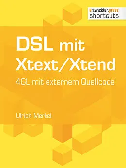 E-Book (epub) DSL mit Xtext/Xtend. 4GL mit externem Quellcode von Ulrich Merkel