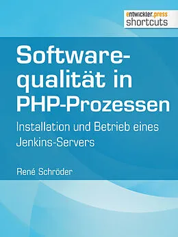 E-Book (epub) Softwarequalität in PHP-Prozessen von René Schröder