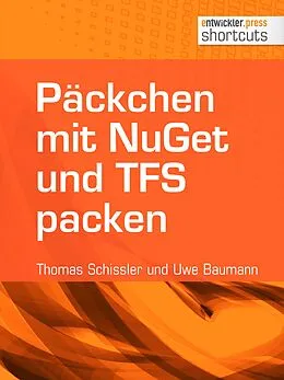 E-Book (epub) Päckchen mit NuGet und TFS packen von Thomas Schissler, Uwe Baumann