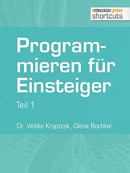 E-Book (epub) Programmieren für Einsteiger von Dr. Veikko Krypzcyk, Olena Bochkor
