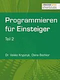 E-Book (epub) Programmieren für Einsteiger von Dr. Veikko Krypzcyk, Olena Bochkor