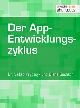 E-Book (epub) Der App-Entwicklungszyklus von Dr. Veikko Krypzcyk, Olena Bochkor