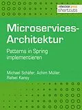E-Book (epub) Microservices-Architektur von Michael Schäfer, Achim Müller, Rafael Kansy