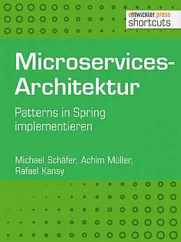 E-Book (epub) Microservices-Architektur von Michael Schäfer, Achim Müller, Rafael Kansy