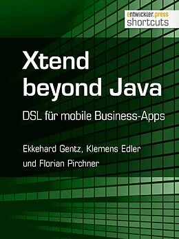 E-Book (epub) Xtend beyond Java von Ekkehard Gentz, Klemens Edler, Florian Pirchner