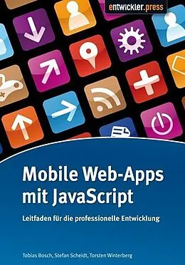 E-Book (epub) Mobile Web-Apps mit JavaScript von Tobias Bosch, Stefan Scheidt, Torsten Winterberg