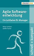 E-Book (epub) Agile Softwareentwicklung von Steffen Fischer, Niklas Schlimm