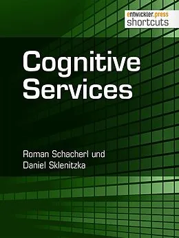 E-Book (epub) Cognitive Services von Roman Schacherl, Daniel Sklenitzka