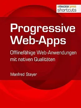 E-Book (epub) Progressive Web-Apps von Manfred Steyer