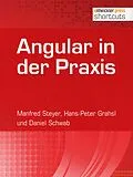 E-Book (epub) Angular in der Praxis von Manfred Steyer, Hans-Peter Grahsl, Daniel Schwab