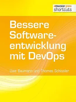 E-Book (epub) Bessere Softwareentwicklung mit DevOps von Uwe Baumann, Thomas Schissler