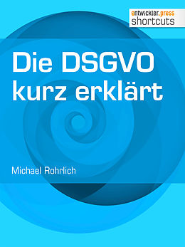E-Book (epub) Die DSGVO kurz erklärt von Michael Rohrlich