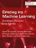 E-Book (epub) Einstieg ins Machine Learning von Shahin Amiriparian, Andreas Bühlmeier, Christoph Henkelmann
