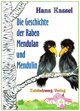 E-Book (pdf) Die Geschichte der Raben Mendulan und Mendulin von Hans Kassel