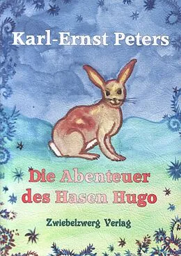 E-Book (pdf) Die Abenteuer des Hasen Hugo von Karl E Peters