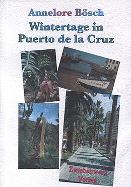 E-Book (pdf) Wintertage in Puerto de la Cruz von Annelore Bösch