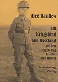 E-Book (pdf) Ein Kriegskind aus Russland auf dem langen Weg in seine neue Heimat von Alex Wasiliew