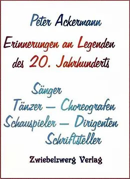 E-Book (pdf) Erinnerungen an Legenden des 20. Jahrhunderts von Peter Ackermann