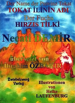 E-Book (pdf) Der Name der Provinz Tokat &amp; der Fuchs / TOKAT ILININ ADI &amp; HIRZIS TILKI von Necati Demir